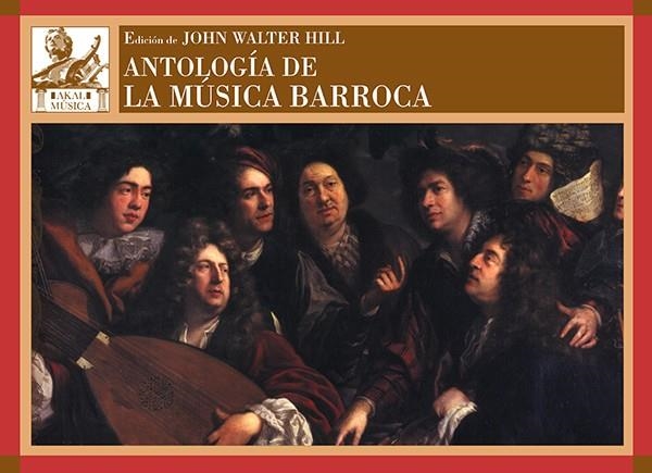 ANTOLOGÍA DE LA MÚSICA BARROCA | 9788446038719 | HILL, JOHN WALTER | Llibreria La Gralla | Librería online de Granollers