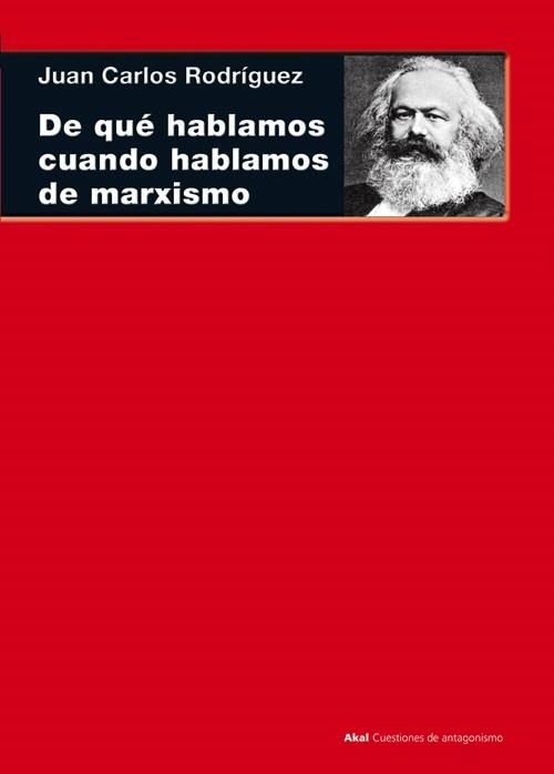 DE QUÉ HABLAMOS CUANDO HABLAMOS DE MARXISMO | 9788446038580 | RODRÍGUEZ GÓMEZ, JUAN CARLOS | Llibreria La Gralla | Llibreria online de Granollers