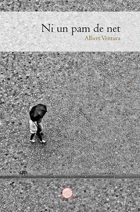 NI UN PAM DE NET | 9788490341773 | VENTURA, ALBERT | Llibreria La Gralla | Librería online de Granollers