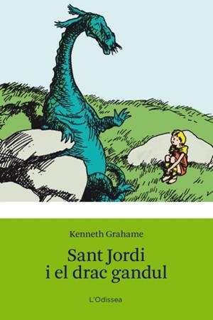 SANT JORDI I EL DRAC GANDUL (L'ODISSEA, 6) | 9788499320830 | GRAHAME, KENNETH | Llibreria La Gralla | Librería online de Granollers