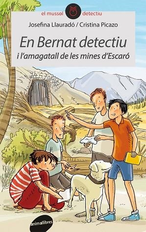 BERNAT DETECTIU I L'AMAGATALL DE LES MINES D'ESCARÓ, EN | 9788415095996 | LLAURADÓ, JOSEFINA / PICAZO, CRISTINA | Llibreria La Gralla | Llibreria online de Granollers