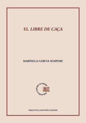 LIBRE DE CAÇA, EL | 9788498836226 | GARCIA SEMPERE, MARINELA | Llibreria La Gralla | Llibreria online de Granollers
