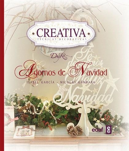 ADORNOS DE NAVIDAD (CREATIVA TÉCNICAS DECORATIVAS) | 9788441433496 | GARCÍA, ISABEL / GÁNDARA, NICOLÁS | Llibreria La Gralla | Librería online de Granollers