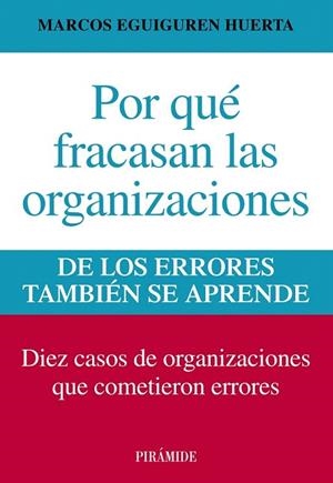 POR QUÉ FRACASAN LAS ORGANIZACIONES | 9788436829877 | EGUIGUREN HUERTA, MARCOS | Llibreria La Gralla | Librería online de Granollers