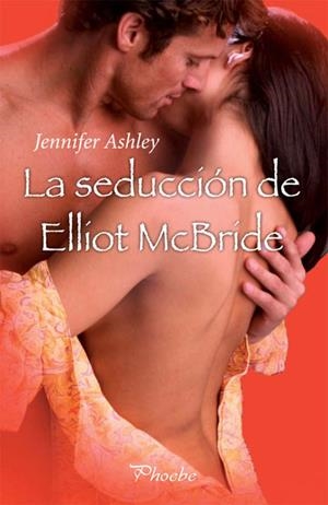 SEDUCCIÓN DE ELLIOT MCBRIDE, LA | 9788415433330 | ASHLEY, JENNIFER | Llibreria La Gralla | Llibreria online de Granollers