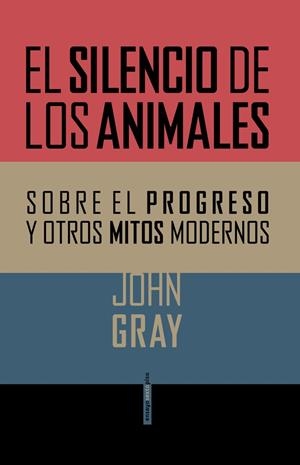 SILENCIO DE LOS ANIMALES, EL | 9788415601357 | GRAY, JOHN | Llibreria La Gralla | Llibreria online de Granollers