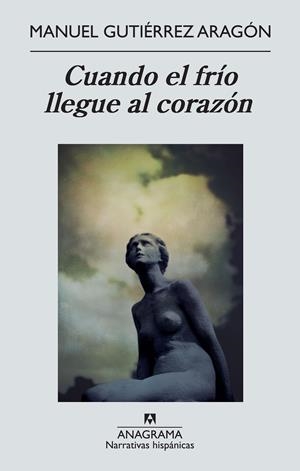 CUANDO EL FRÍO LLEGUE AL CORAZÓN | 9788433997661 | GUTIÉRREZ ARAGÓN, MANUEL | Llibreria La Gralla | Librería online de Granollers