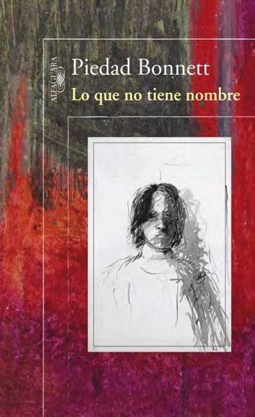 LO QUE NO TIENE NOMBRE | 9788420414980 | BONNETT, PIEDAD | Llibreria La Gralla | Librería online de Granollers