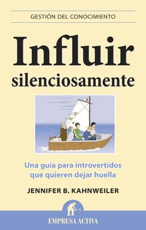 INFLUIR SILENCIOSAMENTE | 9788496627796 | KAHNWEILER, JENNIFER B. | Llibreria La Gralla | Librería online de Granollers
