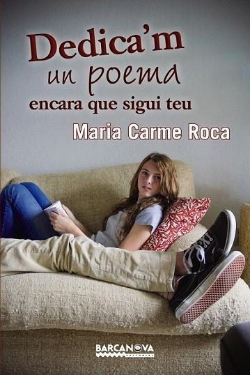 DEDICA'M UN POEMA ENCARA QUE SIGUI TEU | 9788448932862 | ROCA, MARIA CARME | Llibreria La Gralla | Llibreria online de Granollers