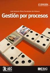 GESTIÓN POR PROCESOS (5ª EDICIÓN) | 9788473568548 | PÉREZ FERNÁNDEZ DE VELASCO, JOSE ANTONIO | Llibreria La Gralla | Llibreria online de Granollers
