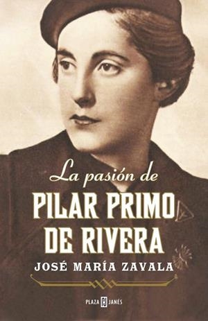 PASIÓN DE PILAR PRIMO DE RIVERA, LA | 9788401346736 | ZAVALA, JOSE MARIA | Llibreria La Gralla | Librería online de Granollers