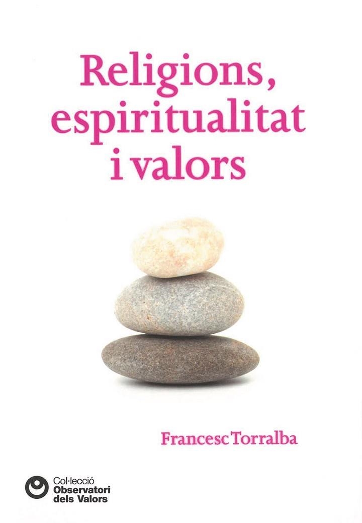 RELIGIONS,ESPIRITUALITAT I VALORS | 9788472269613 | TORRALBA, FRANCESC | Llibreria La Gralla | Llibreria online de Granollers
