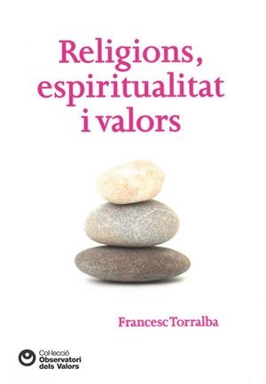 RELIGIONS,ESPIRITUALITAT I VALORS | 9788472269613 | TORRALBA, FRANCESC | Llibreria La Gralla | Librería online de Granollers