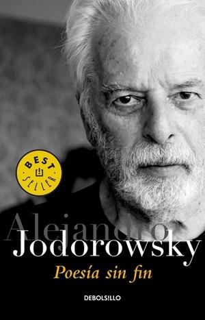 POESÍA SIN FIN (DEBOLSILLO) | 9788490325872 | JODOROWSKY, ALEJANDRO | Llibreria La Gralla | Llibreria online de Granollers