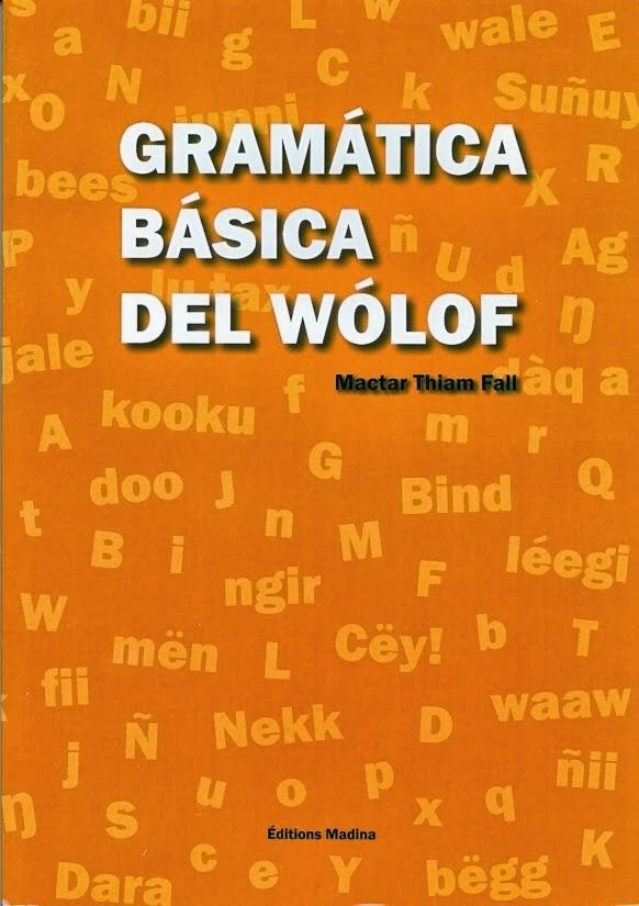 GRAMÁTICA BÁSICA DEL WOLOF | 9791091509053 | THIAM FALL, MACTAR | Llibreria La Gralla | Librería online de Granollers