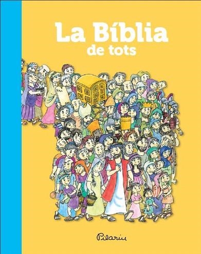 BÍBLIA DE TOTS, LA | 9788490573365 | VARIOS AUTORES/PILARÍN BAYÈS | Llibreria La Gralla | Librería online de Granollers