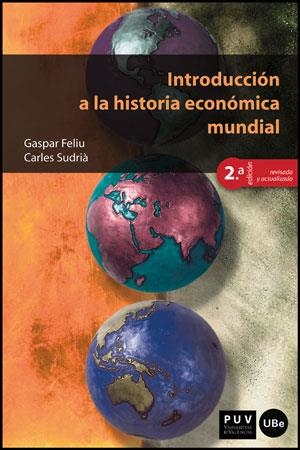 INTRODUCCIÓN A LA HISTORIA ECONÓMICA MUNDIAL | 9788437091662 | FELUI, GASPAR / SUDRIÀ, CARLES | Llibreria La Gralla | Llibreria online de Granollers