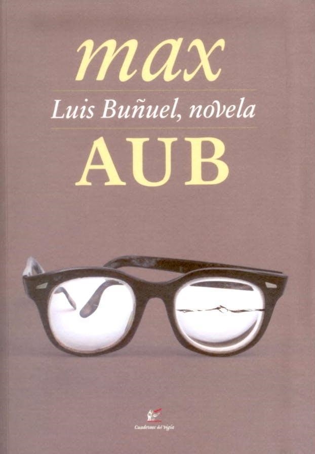 LUIS BUÑUEL, NOVELA | 9788495430472 | AUB, MAX | Llibreria La Gralla | Llibreria online de Granollers