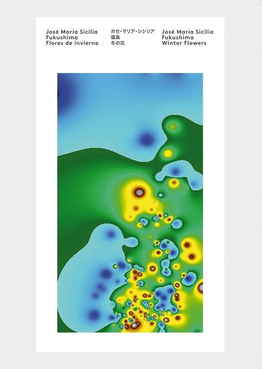 JOSÉ MARÍA SICILIA. FUKUSHIMA: FLORES DE INVIERNO | 9788415832706 | SICILIA, JOSÉ MARÍA | Llibreria La Gralla | Librería online de Granollers