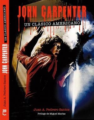JOHN CARPENTER. UN CLÁSICO AMERICANO | 9788415405665 | PEDRERO SANTOS, JUAN ANDRÉS | Llibreria La Gralla | Librería online de Granollers