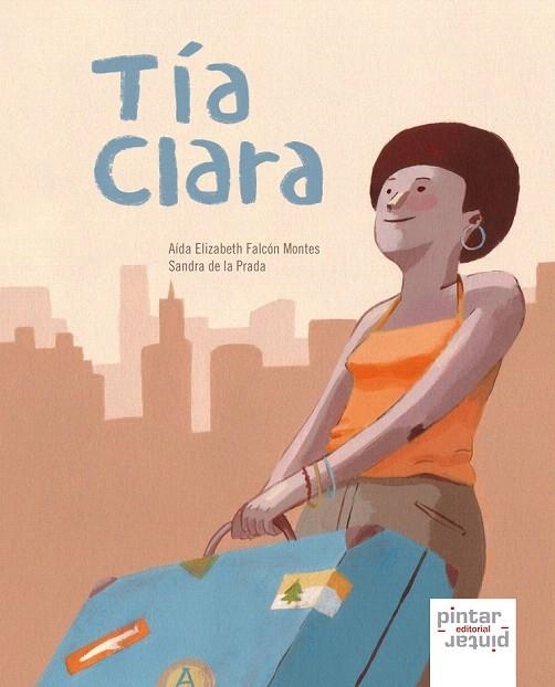 TÍA CLARA | 9788492964123 | FALCÓN MONTES, AÍDA ELIZABETH; PRADA, SANDRA DE LA | Llibreria La Gralla | Librería online de Granollers