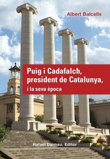 PUIG I CADAFALCH PRESIDENT DE CATALUNYA I LA SEVA ÈPOCA | 9788423207800 | BALCELLS, ALBERT | Llibreria La Gralla | Llibreria online de Granollers