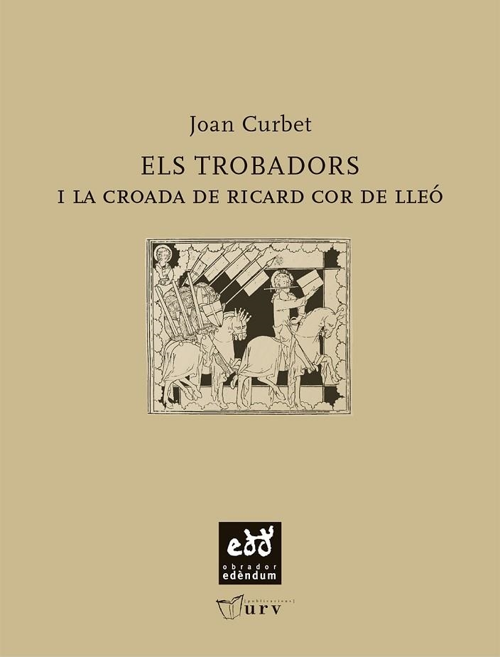 TROBADORS I LA CROADA DE RICARD COR DE LLEO, LES | 9788493660956 | CURBET SOLER, JOAN | Llibreria La Gralla | Librería online de Granollers
