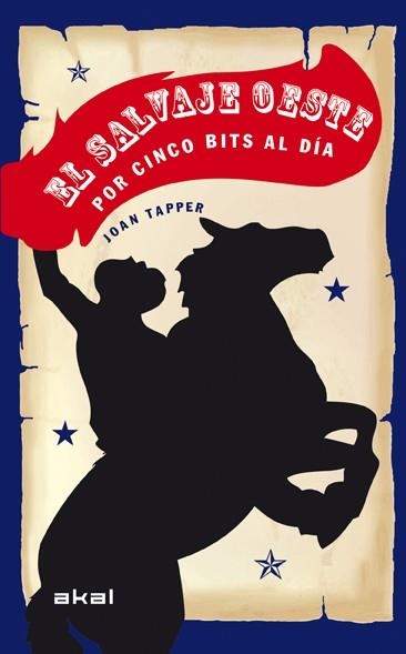 SALVAJE OESTE POR CINCO BITS AL DÍA, EL | 9788446038740 | TAPPER, JOAN | Llibreria La Gralla | Librería online de Granollers