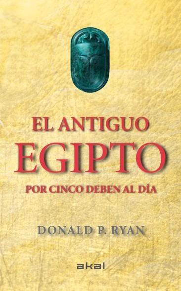 ANTIGUO EGIPTO POR CINCO DEBEN AL DÍA | 9788446037880 | RYAN, DONALD P. | Llibreria La Gralla | Llibreria online de Granollers