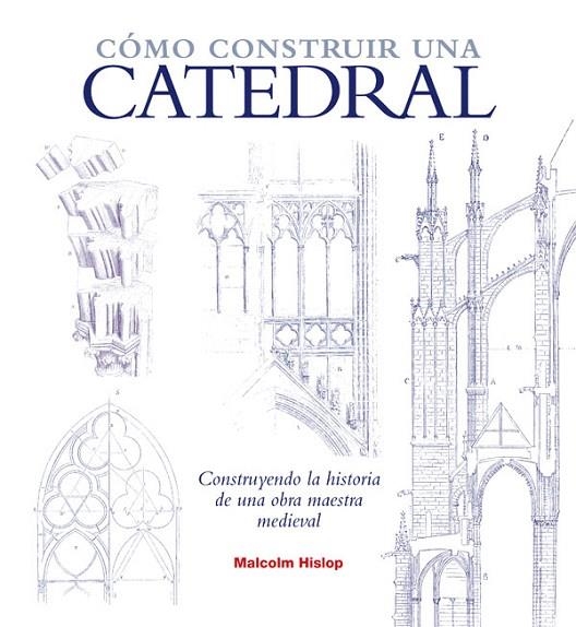 CÓMO CONSTRUIR UNA CATEDRAL | 9788446038474 | HISLOP, MALCOLM | Llibreria La Gralla | Librería online de Granollers
