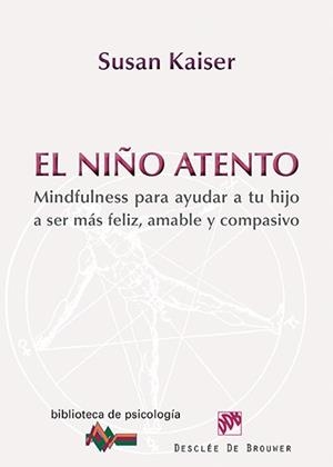 NIÑO ATENTO.MINDFULNESS PARA AYUDAR A TU HIJO | 9788433026743 | KAISER GREENLAND, SUSAN | Llibreria La Gralla | Llibreria online de Granollers