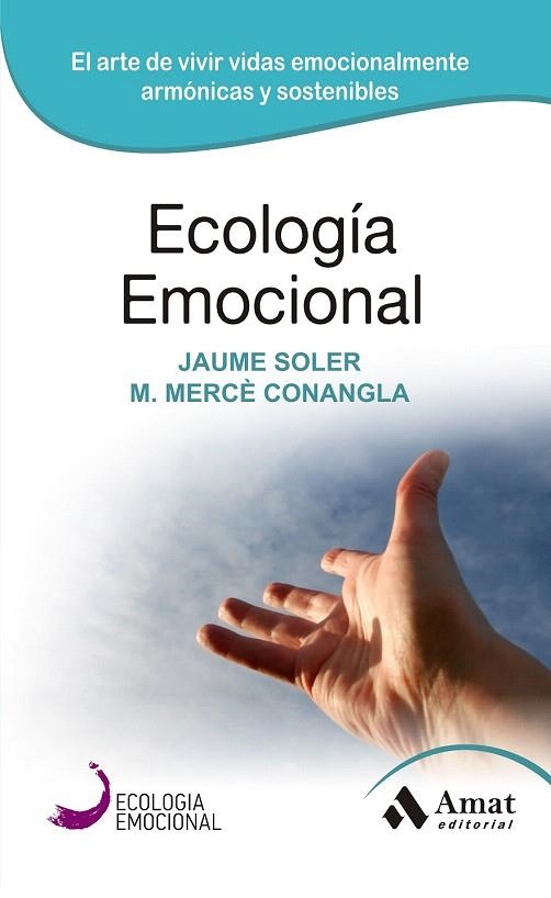 ECOLOGIA EMOCIONAL | 9788497357036 | SOLER, JAUME / CONANGLA, M. MERCÈ | Llibreria La Gralla | Llibreria online de Granollers