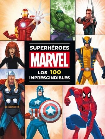 SUPERHEROES MARVEL. LOS 100 IMPRESCINDIBLES | 9788415343561 | Llibreria La Gralla | Librería online de Granollers