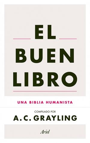 BUEN LIBRO, EL. UNA BIBLIA HUMANISTA | 9788434414679 | GRAYLING, A. C. | Llibreria La Gralla | Librería online de Granollers