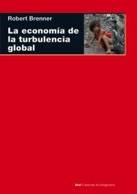 ECONOMIA DE LA TURBULENCIA GLOBAL, LA | 9788446024750 | BRENNER, ROBERT | Llibreria La Gralla | Librería online de Granollers