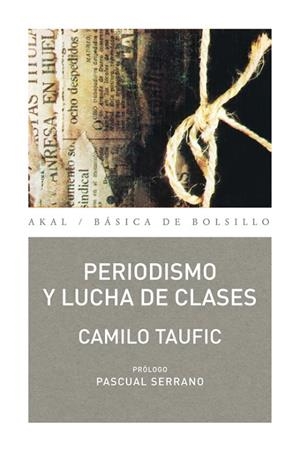 PERIODISMO Y LUCHA DE CLASES (BASICA DE BOLSILLO 272) | 9788446036166 | TAUFIC, CAMILO | Llibreria La Gralla | Librería online de Granollers