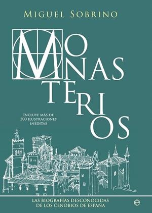 MONASTERIOS.LAS BIOGRAFÍAS DESCONOCIDAS DE LOS CENOBIOS DE ESPAÑA | 9788499709468 | SOBRINO, MIGUEL | Llibreria La Gralla | Llibreria online de Granollers