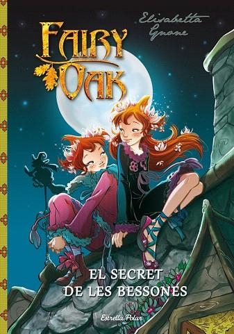 SECRET DE LES BESSONES, EL (FAIRY OAK 1) | 9788490572436 | GNONE, ELISABETTA | Llibreria La Gralla | Llibreria online de Granollers