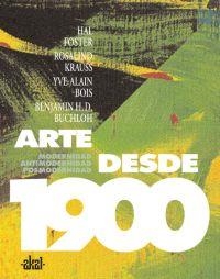 ARTE DESDE 1900 | 9788446024002 | FOSTER, HAL / KRAUSS, ROSALIND / BOIS, YVE ALAIN | Llibreria La Gralla | Librería online de Granollers