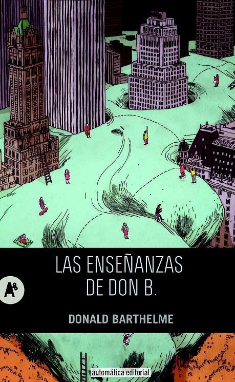 ENSEÑANZAS DE DON B, LAS | 9788415509196 | BARTHELME, DONALD | Llibreria La Gralla | Librería online de Granollers