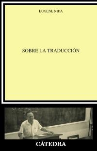 SOBRE LA TRADUCCIÓN | 9788437629780 | NIDA, EUGENE | Llibreria La Gralla | Librería online de Granollers
