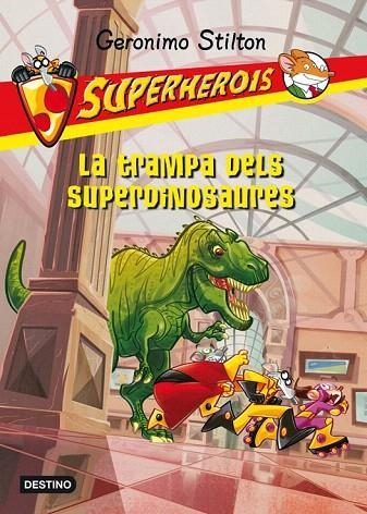 TRAMPA DELS SUPERDINOSAURES, LA (SUPERHEROIS, 5) | 9788499326535 | STILTON, GERONIMO | Llibreria La Gralla | Llibreria online de Granollers