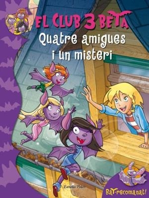 QUATRE AMIGUES I UN MISTERI (EL CLUB 3 BETA, 1) | 9788499325798 | PANAVELLO, ROBERTO | Llibreria La Gralla | Llibreria online de Granollers