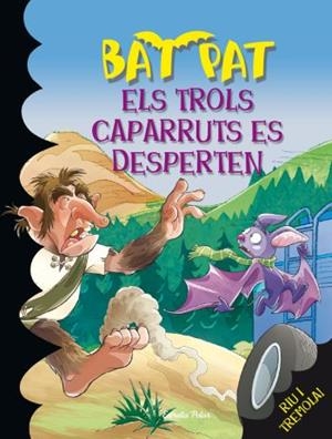 BAT PAT 9. ELS TROLS CAPARRUTS ES DESPERTEN | 9788492790258 | PAVANELLO, ROBERTO | Llibreria La Gralla | Llibreria online de Granollers