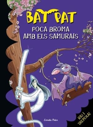 BAT PAT 15. POCA BROMA AMB ELS SAMURAIS | 9788499322537 | PAVANELLO, ROBERTO | Llibreria La Gralla | Llibreria online de Granollers