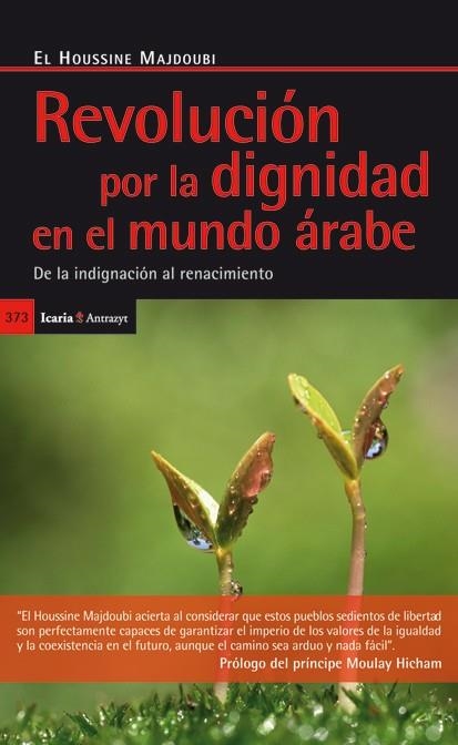 REVOLUCIÓN POR LA DIGNIDAD EN EL MUNDO ÁRABE | 9788498884333 | MAJDOUBI, EL HOUSSINE | Llibreria La Gralla | Llibreria online de Granollers
