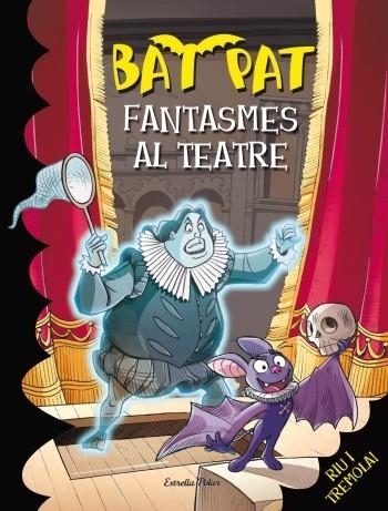 BAT PAT 17. FANTASMES AL TEATRE | 9788499325071 | PAVANELLO, ROBERTO | Llibreria La Gralla | Llibreria online de Granollers