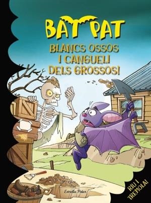BAT PAT 18. BLANCS OSSOS I CANGUELI DELS GROSSOS | 9788499325064 | PAVANELLO, ROBERTO | Llibreria La Gralla | Llibreria online de Granollers