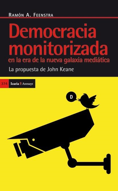 DEMOCRACIA MONOTORIAZADA EN LA ERA DE LA NUEVA GALXIA MEDIÁTICA | 9788498884357 | FEENSTRA, RAMÓN A. | Llibreria La Gralla | Llibreria online de Granollers